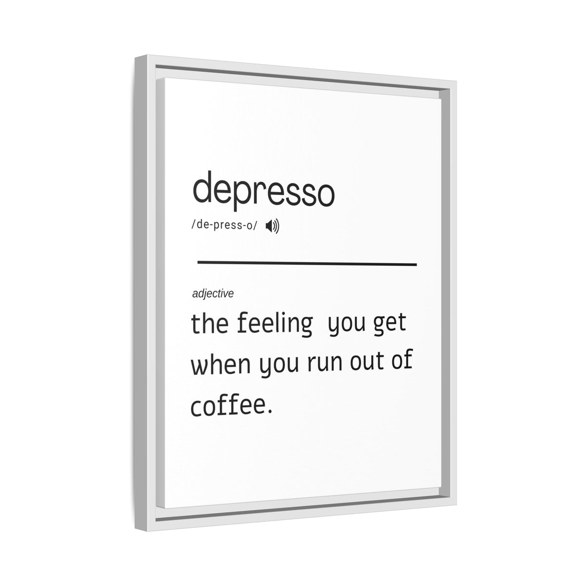 Despresso Definition - Wall Art (Framed Canvas) Size 16x20