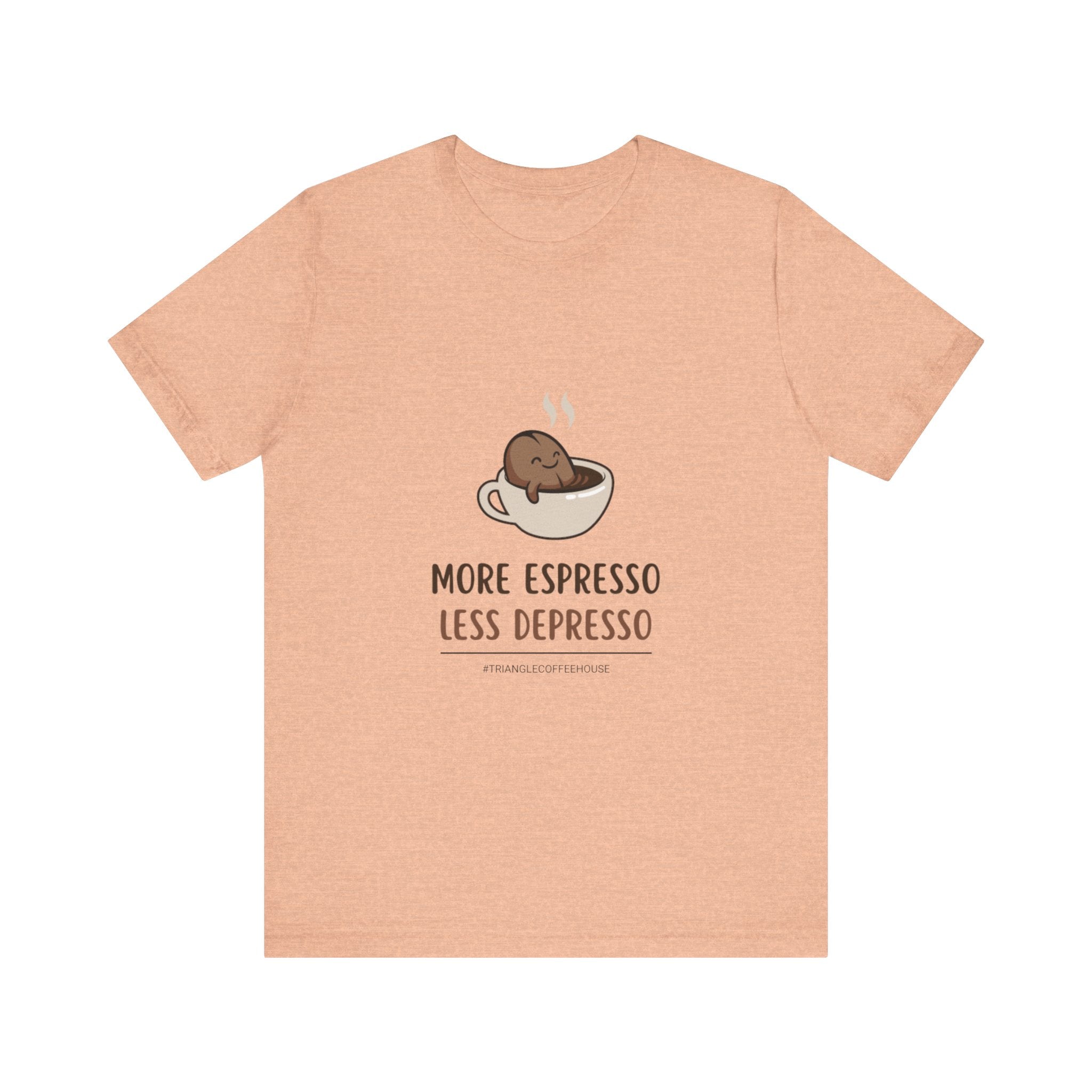 More Espresso Less Depresso - Unisex Tee