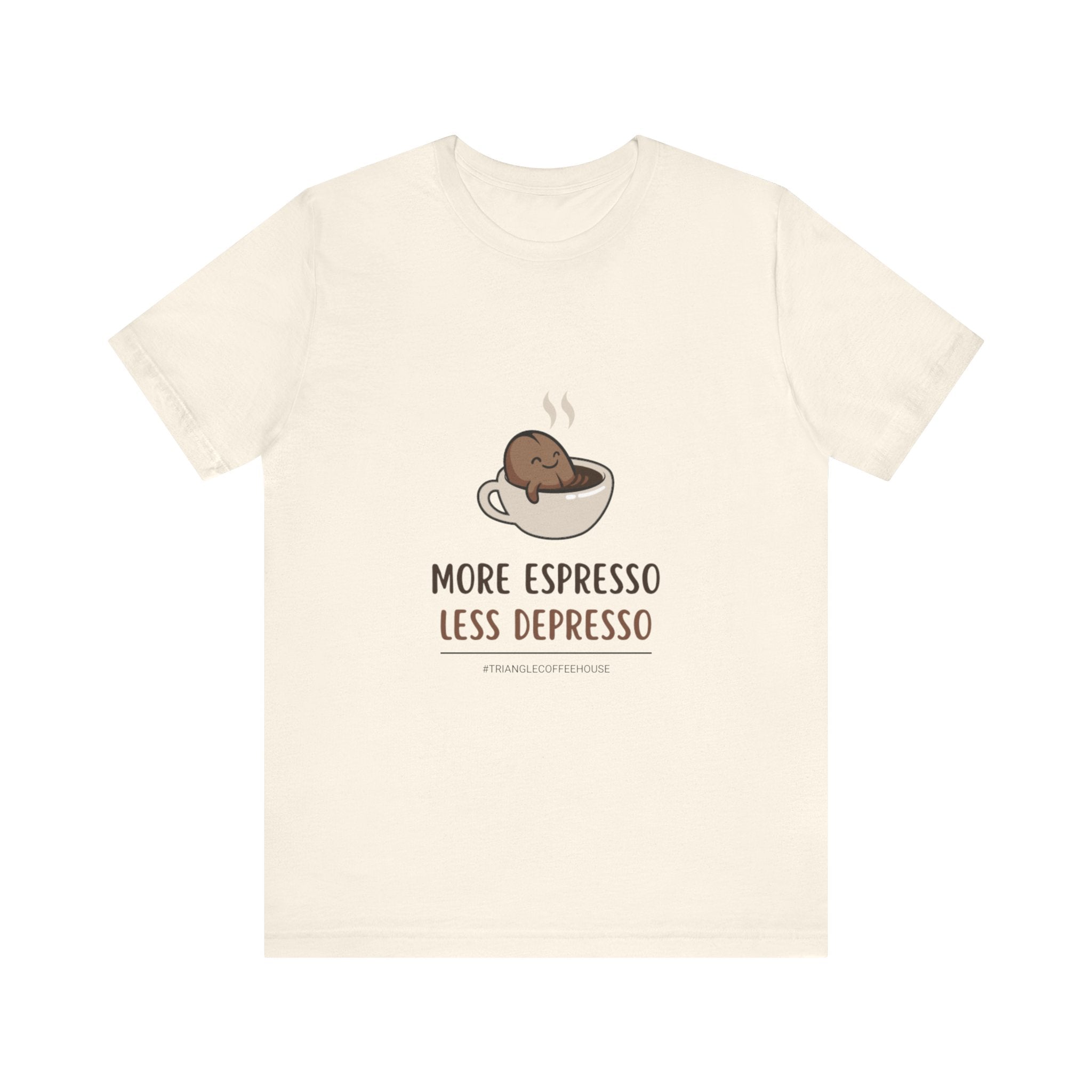 More Espresso Less Depresso - Unisex Tee