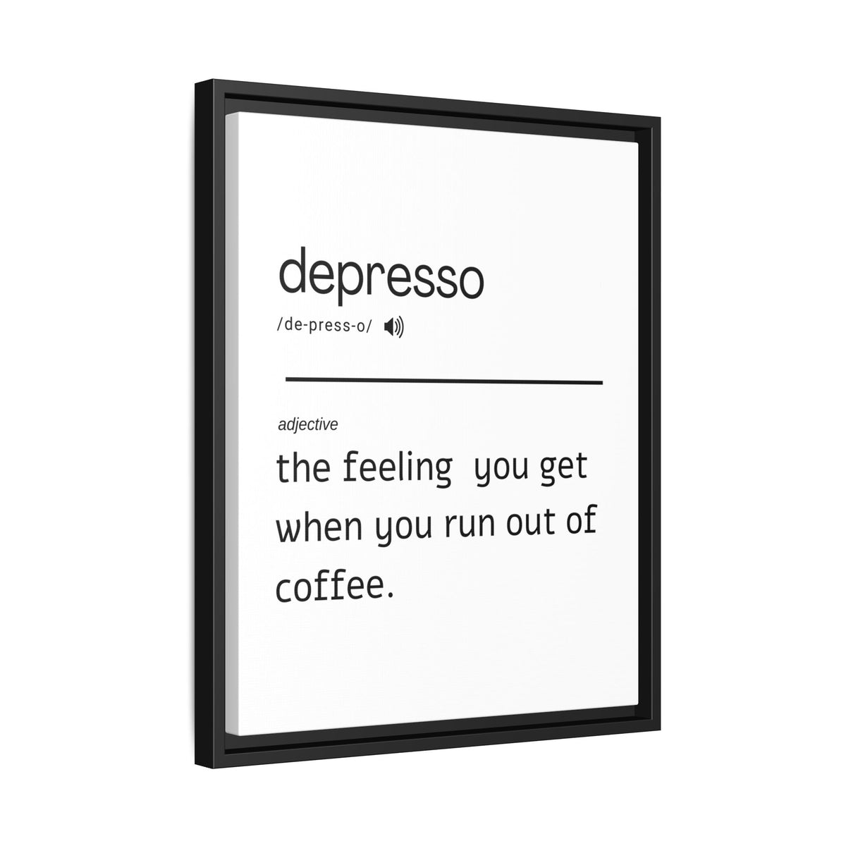 Despresso Definition - Wall Art (Framed Canvas) Size 16x20
