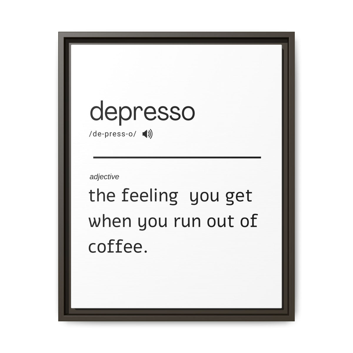 Despresso Definition - Wall Art (Framed Canvas) Size 16x20