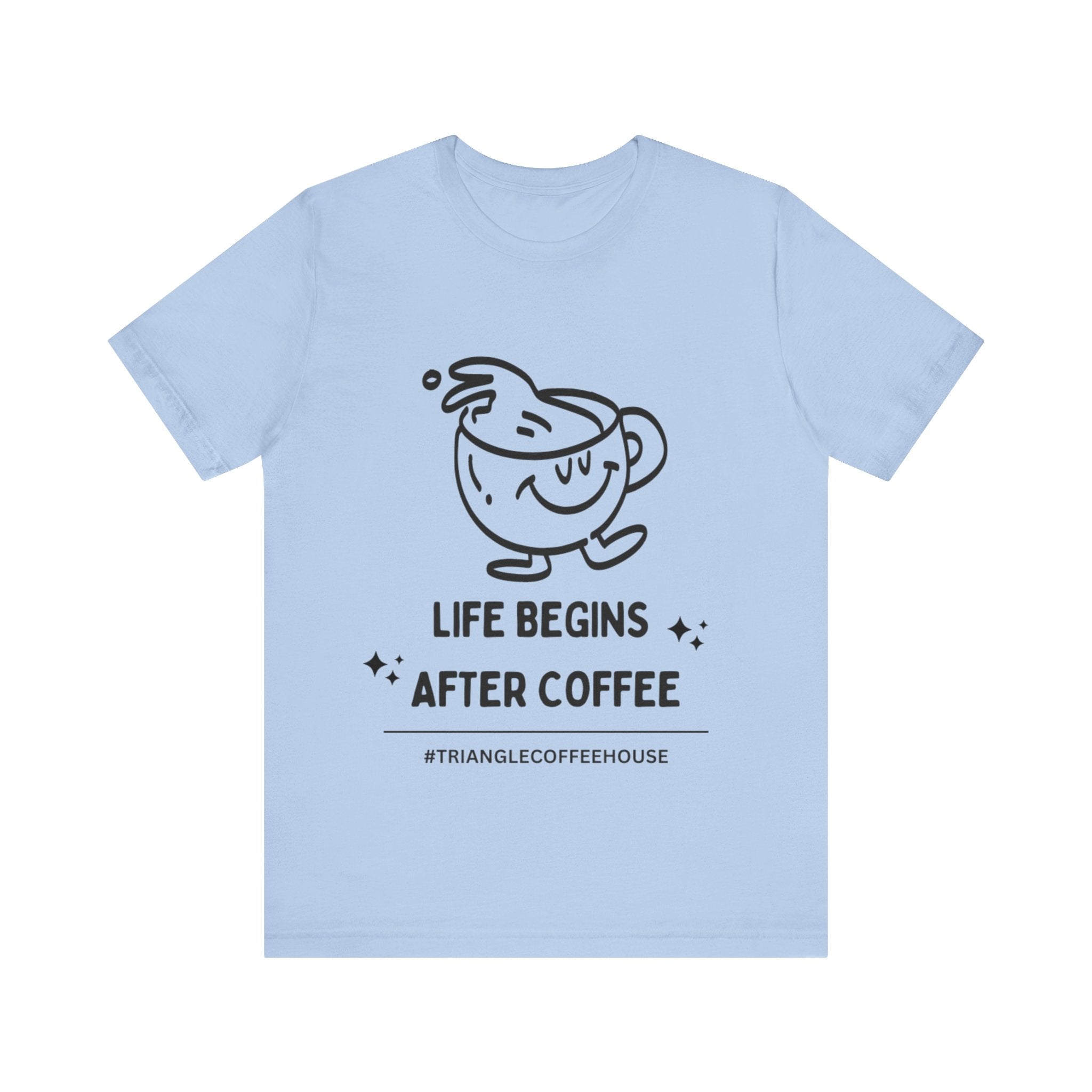 Life Begins After Coffee - Unisex Tee