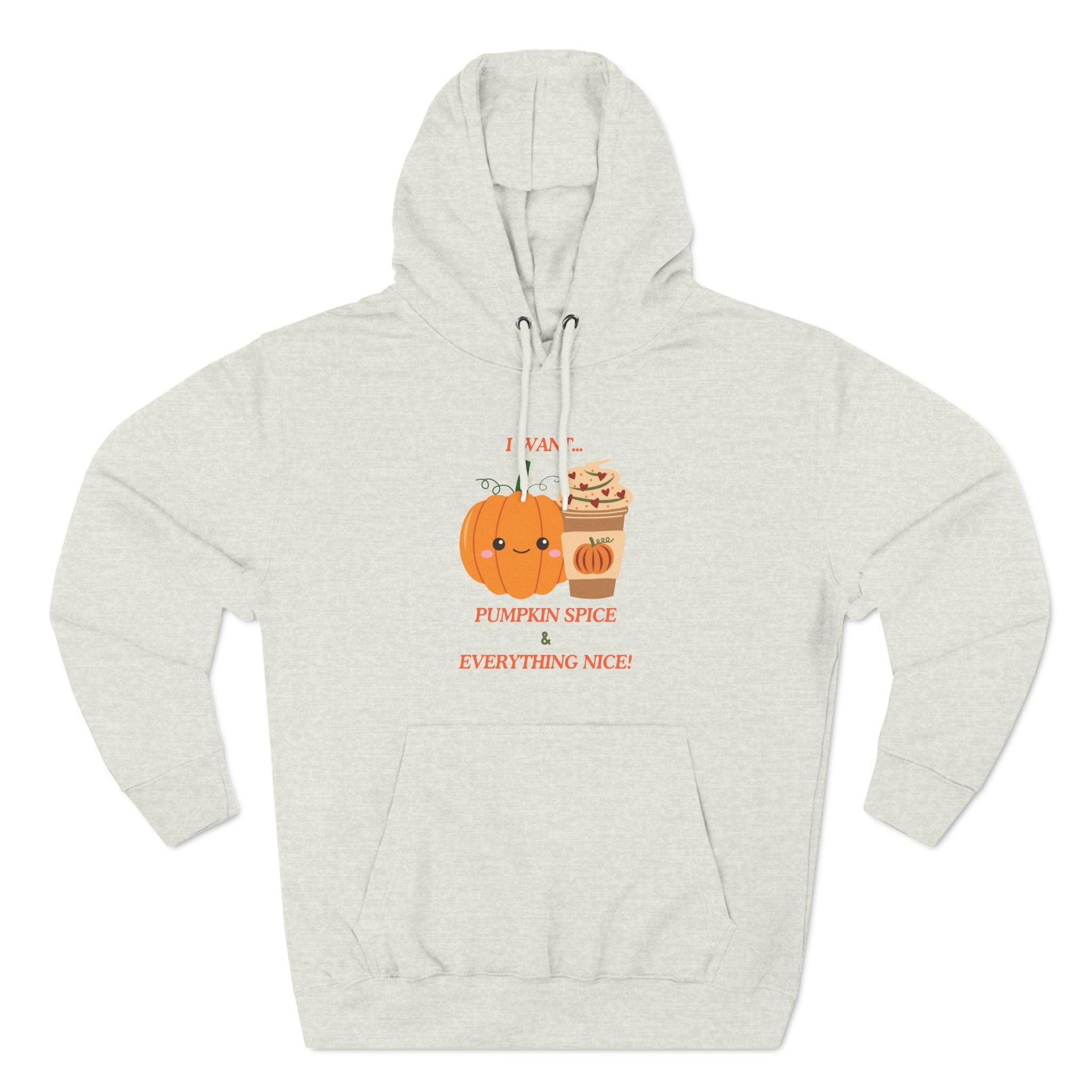 Pumpkin Spice Everything Nice Hoodie - Unisex