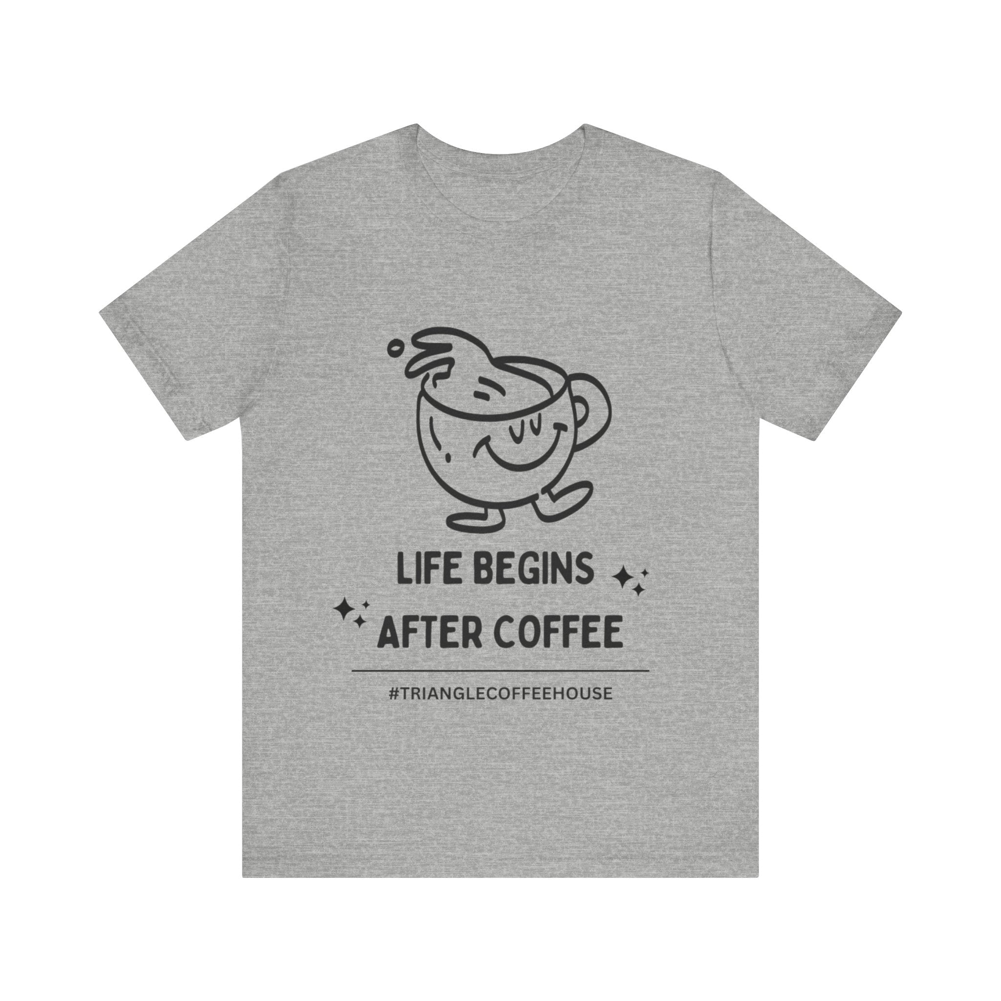 Life Begins After Coffee - Unisex Tee